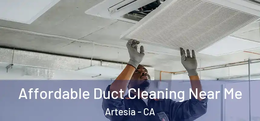  Affordable Duct Cleaning Near Me Artesia - CA
