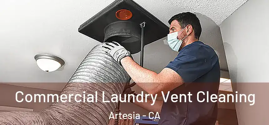  Commercial Laundry Vent Cleaning Artesia - CA