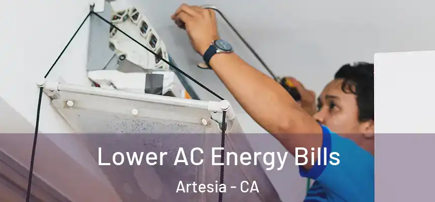 Lower AC Energy Bills Artesia - CA