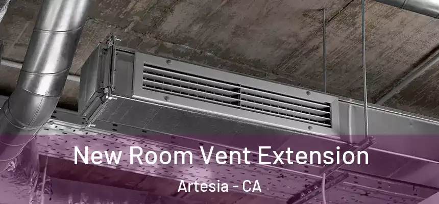  New Room Vent Extension Artesia - CA