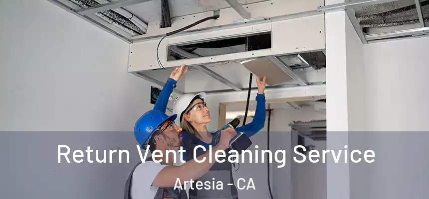  Return Vent Cleaning Service Artesia - CA