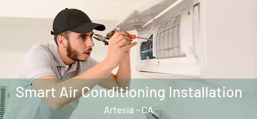  Smart Air Conditioning Installation Artesia - CA