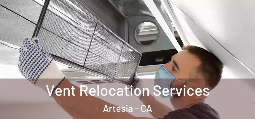  Vent Relocation Services Artesia - CA